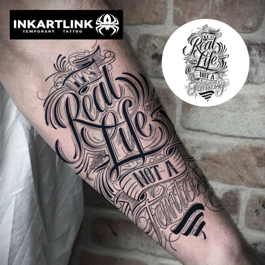 Real Life Not a Fantasy Calligraphy Temporary Tattoo - Inspirational Collection