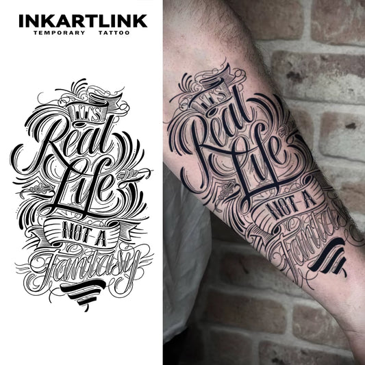Real Life Not a Fantasy Calligraphy Temporary Tattoo - Inspirational Collection